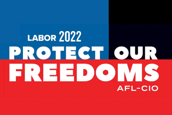 Blue, Black and red image with white letters 'Labor 2022 Protect Our Freedoms'